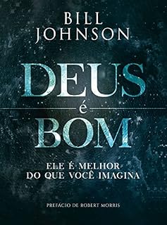 Livro Deus é bom: Ele é melhor do que você imagina