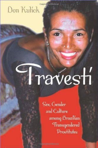 Travesti: Sex, Gender, and Culture among Brazilian Transgendered Prostitutes (Worlds of Desire: The Chicago Series on Sexuality, Gender, an