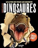 Dinosaures : Le livre de tous les secrets by 