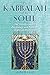 The Kabbalah of the Soul: The Transformative Psychology and Practices of Jewish Mysticism