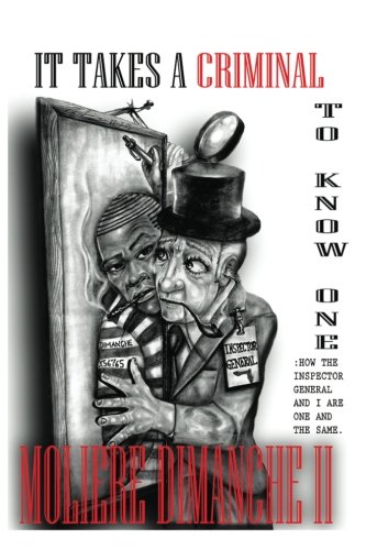 It Takes a Criminal to Know One: How the Inspector General and I are One and the Same