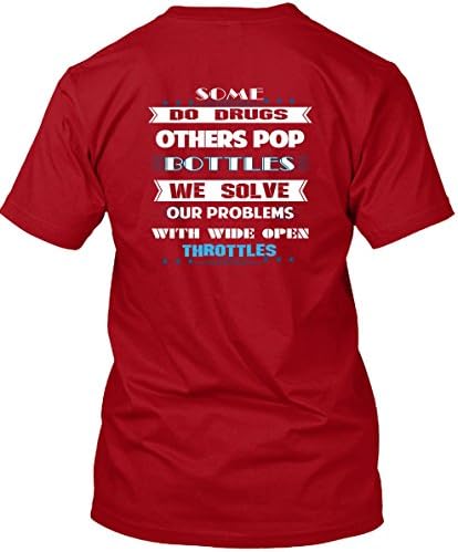 Some Do Drugs Others Pop Bottles T Shirt, We Solve Our Problems T Shirt