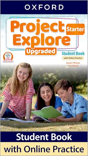 Project Explore Starter. Student's Book with Online Practice Upgraded: Print Student Book and 2 years' access to Online Practice and Student ... English Hub (Project Fifth Edition Upgraded)