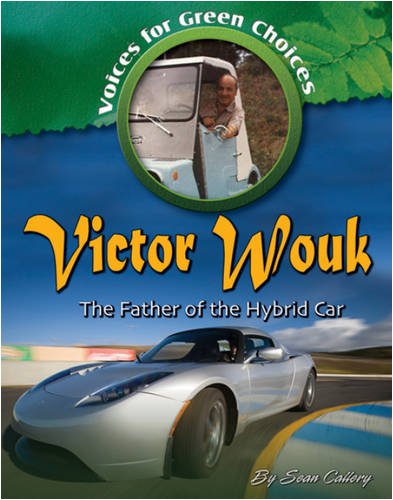 Victor Wouk: The her of the Hybrid Car (Voices for Green Choices) Paperback – Illustrated, January 1, 2009