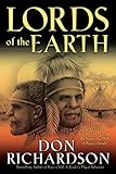 Lords of the Earth: An Incredible but True Story from the Stone-Age Hell of Papua's Jungle by Don Richardson