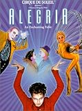 Cirque du Soleil - Alegria: An Enchanting Fable