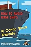 How to Avoid Huge Ships: A Comic Book Parody