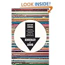 Democracy of Sound: Music Piracy and the Remaking of American Copyright in the Twentieth Century