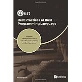 Best Practices of Rust Programming Language: The Beginner’s Guide to start with Rust Programming with Best Approaches (Knoldus Rust Programming Series)