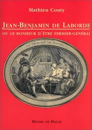 Jean-Benjamin de Laborde ou Le bonheur d'être fermier-général