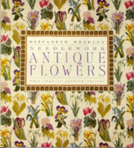 Needlework Antique Flowers by Elizabeth BRADLEY (Hardcover)