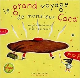 Grand voyage de monsieur caca