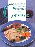 DELICIEUSES RECETTES POUR VOS CONVIVES by 