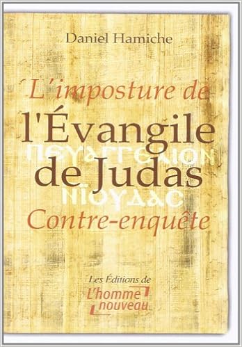 Amazon Fr L Imposture De L Evangile De Judas Contre Enquete Hamiche Daniel Livres