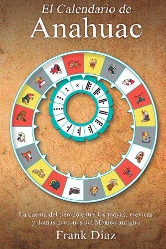 El Calendario de Anahuac (Spanish Edition)