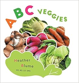Abc Veggies Learn The Alphabet With Various Vegetables 2 Abc Food To Learn Blume Heather 9781732737617 Amazon Com Books