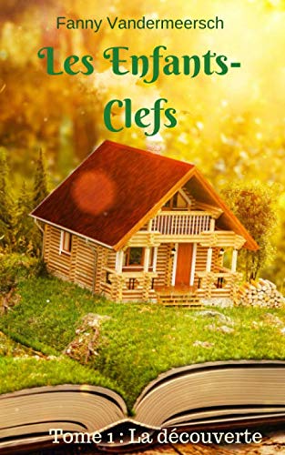 Les Enfants-Clefs: Tome 1 : La découverte. (French Edition) by Fanny Vandermeersch
