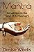 Mantra: Repetition in the Land of Alzheimer's by Denise Weeks