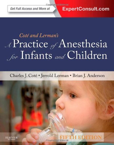A Practice of Anesthesia for Infants and Children, 5e by Charles J. Cote MD (2013-02-05)