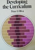 Developing the Curriculum, Oliva, Peter R., 0316649953