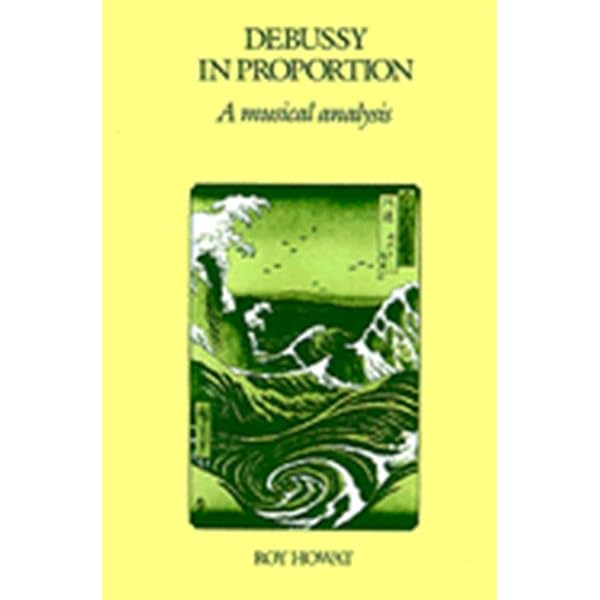 Amazon.com: Debussy in Proportion: A Musical Analysis