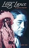 Chief Buffalo Child Long Lance: The Glorious Impostor (Non Fiction) by 