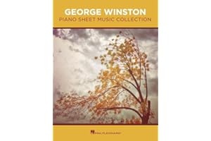 George Winston - Piano Sheet Music Collection | 12 Iconic Songs for Piano Players | Expressive and Melodic Arrangements for All Skill Levels | Sheet Music for Piano Enthusiasts and Educators