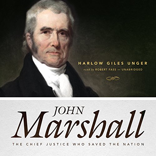 Download John Marshall: The Chief Justice Who Saved the Nation Download John Marshall: The Chief Justice Who Saved the Nation