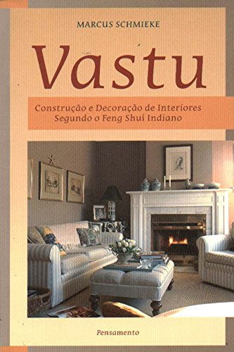 Livro Vastu. Construção E Decoração De Interiores Segundo O Feng Shui Indiano