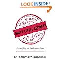 Dirty Little Secrets: Declassifying the Employment Game: Dr. Carlyle W ...