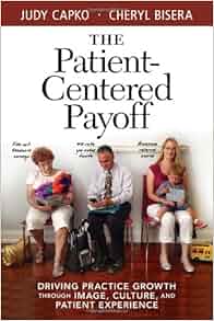 The Patient Centered Payoff Driving Practice Growth