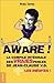 Aware ! : La compile intégrale des vraies perles de Jean-Claude VD + les inédites ! by 