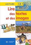 Lire des textes et des images, CE1. Elève by