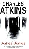 Front cover for the book Ashes, Ashes by Charles Atkins