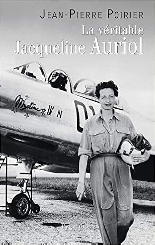 La Veritable Jacqueline Auriol Voler Pour Vivre French Edition Poirier Jean Pierre 9782857049708 Amazon Com Books