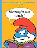 Dictionnaire Franco-Schtroumpf : Schtroumpfez-vous français ? by