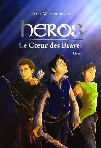 Héros (I) : Le Coeur des Braves