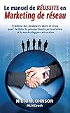 Manuel de réussite en marketing de réseau (French Edition) by 
