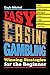 Easy Casino Gambling: Winning Strategies for the Beginner by Gayle Mitchell