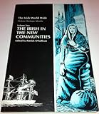 Front cover for the book The Irish in the New Communities (Irish World Wide) by Patrick O'Sullivan