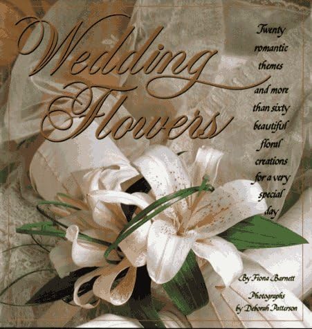 Wedding Flowers: Twenty Romantic Themes and More Than Sixty Beautiful Floral Creations for a Very Special Day Hardcover โ April 1, 1991