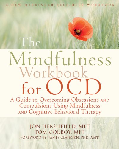 Download The Mindfulness Workbook for OCD: A Guide to Overcoming Obsessions and Compulsions Using Mindfulness and Cognitive Behavioral Therapy (New Harbinger Self-Help Workbooks) Download The Mindfulness Workbook for OCD: A Guide to Overcoming Obsessions and Compulsions Using Mindfulness and Cognitive Behavioral Therapy (New Harbinger Self-Help Workbooks)