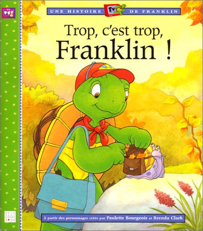 Trop, c'est trop, Franklin !