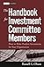 The Handbook for Investment Committee Members: How to Make Prudent Investments for Your Organization