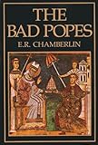 Front cover for the book The Bad Popes by E. R. Chamberlin