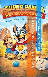Livro super panda as aventuras no celeiro: Mistérios, imaginação e coragem entre galinhas e ratos Quando não existe perigo, eles dão um jeito de arrumar um Duas aventuras em um mundo de imaginação