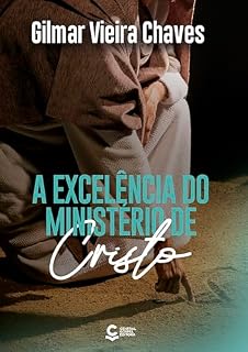 Livro A Excelência do Ministério de Cristo