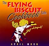 The Flying Biscuit Cafe Cookbook: Breakfast and Beyond by