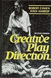 Creative Play Direction, Cohen, Robert S. and Harrop, John, 0131909266