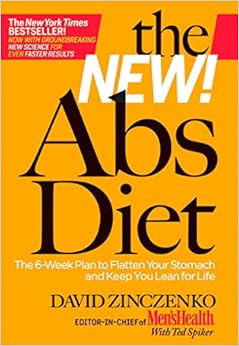 The New Abs Diet: The 6-Week Plan to Flatten Your Stomach and Keep You Lean for Life, by David Zinczenko